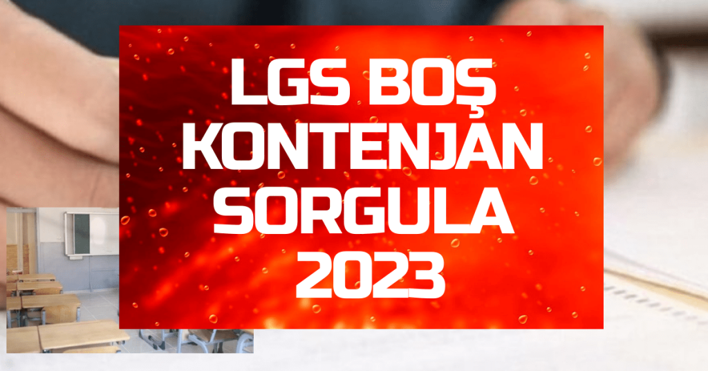 Gaziantep Haber! LGS BOŞ KONTENJAN SORGULA 2023