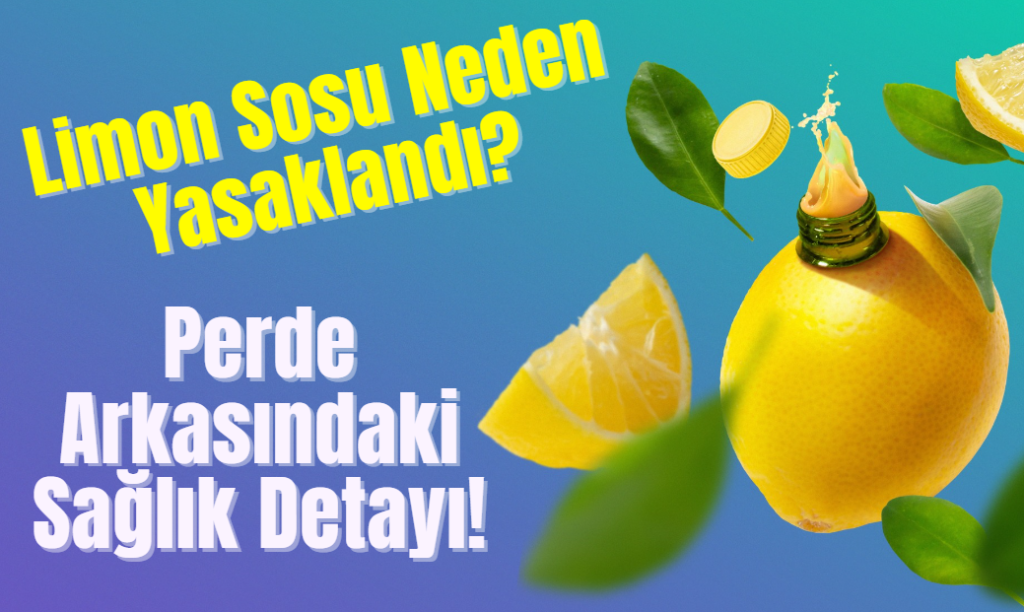 Limon Sosu Neden Yasaklandı