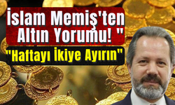 İslam Memiş'ten Altın Yorumu! "Haftayı İkiye Ayırın"