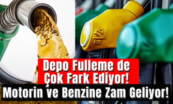 Motorin ve Benzine Zam Geliyor! Sürücüler Dikkat! Depo Fullemede Çok Fark Ediyor!