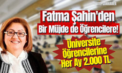 Fatma Şahin'den Bir Müjde Öğrencilere! Üniversite Öğrencilerine Her Ay 2.000 TL