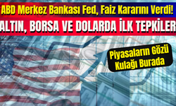 ABD Merkez Bankası Fed, Faiz Kararını Verdi! Politika Faizini Serbest Bıraktı!