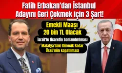 Fatih Erbakan'dan İstanbul Adayını Geri Çekmek için 3 Şart! Emekli Maaşı 20.000 TL Olacak