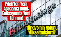 Fitch'ten Yeni Açıklama Geldi: Enflasyonda Yeni Tahmin! Türkiye'nin Notunu Yükseltmişlerdi!