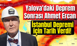Yalova'daki Deprem Sonrası Ahmet Ercan İstanbul Depremi için Tarih Verdi!