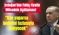 Erdoğan'dan Fahiş Fiyatla Mücadele Açıklaması! "Kim yaparsa bedelini fazlasıyla ödeyecek"