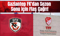 Gaziantep FK'dan Sezon Sonu için Flaş Çağrı!