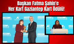 Başkan Fatma Şahin'e Her Kart Gaziantep Kart Ödülü!