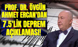 Prof. Dr. Övgün Ahmet Ercan'dan 7.5'lik Deprem Açıklaması!