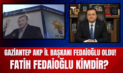 Gaziantep AKP İl Başkanı Fedaioğlu Oldu! Fatih Fedaioğlu Kimdir?