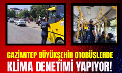 Gaziantep Büyükşehir Otobüslerde Klima Denetimi Yapıyor!