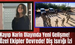 Kayıp Narin Olayında Yeni Gelişme! Özel Ekipler Devrede! Diş Isırığı İzi