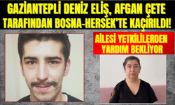 Gaziantepli Deniz Eliş, Afgan Çete Tarafından Bosna-Hersek’te Kaçırıldı!