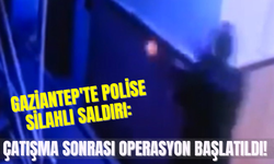 Gaziantep'te Polise Silahlı Saldırı: Çatışma Sonrası Operasyon Başlatıldı!