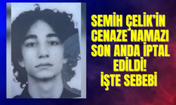 Semih Çelik’in Cenaze Namazı Son Anda İptal Edildi! İşte Sebebi