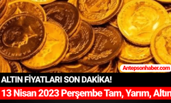 13 Nisan 2023 Tam, Yarım, Cumhuriyet, Çeyrek ve Gram Altın Fiyatları Ne Kadar?