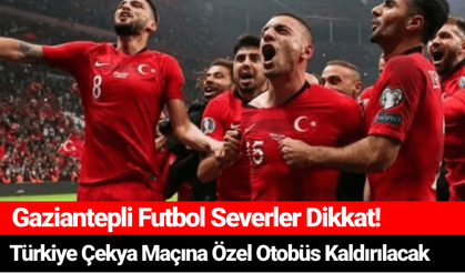 Gaziantepli Futbol Severler Dikkat! Türkiye Çekya Maçına Özel Otobüs Kaldırılacak