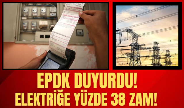 EPDK Duyurdu! Elektriğe Yüzde 38 Zam!