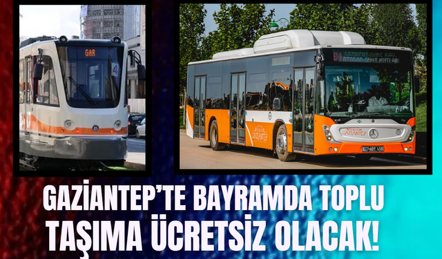 Fatma Şahin Müjdeyi Verdi! Gaziantep’te Bayramda Toplu Taşıma Ücretsiz Olacak!