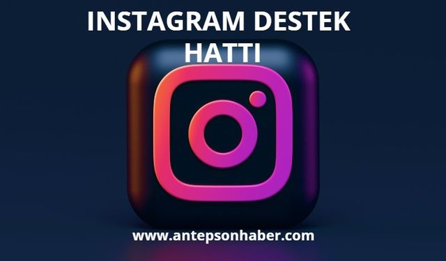 Instagram Destek Hattı | Instagram Yardım Merkezi 2023