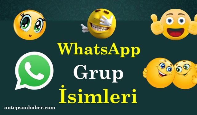 WhatsApp Grup İsimleri [Kuzen, Havalı, Komik, Arkadaş, Aile, İş, İngilizce]