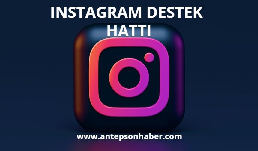 Instagram Destek Hattı | Instagram Yardım Merkezi 2024