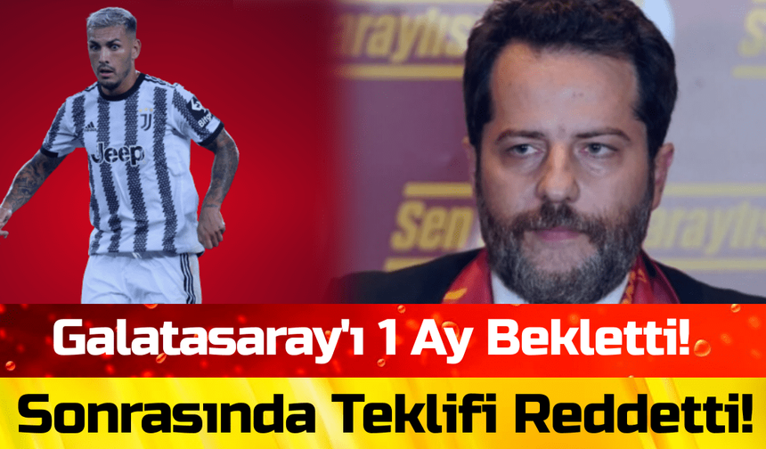 Gaziantep Haber! Galatasaray'ı 1 Ay Bekletti! Sonrasında Teklifi Reddetti!